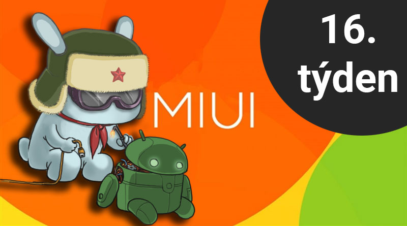 Které telefony dostaly v 16. týdnu aktualizace MIUI a/nebo Androidu?